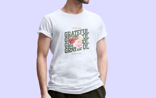Tshirt Mockup - choose to be grateful
